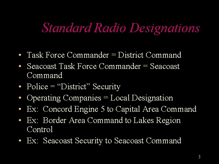 Standard Radio Designations • Task Force Commander = District Command • Seacoast Task Force Standard Radio Designations • Task Force Commander = District Command • Seacoast Task Force