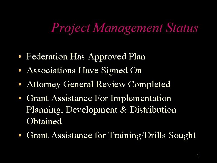 Project Management Status • • Federation Has Approved Plan Associations Have Signed On Attorney Project Management Status • • Federation Has Approved Plan Associations Have Signed On Attorney