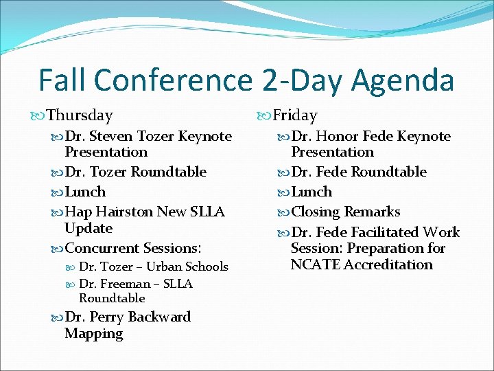 Fall Conference 2 -Day Agenda Thursday Dr. Steven Tozer Keynote Presentation Dr. Tozer Roundtable