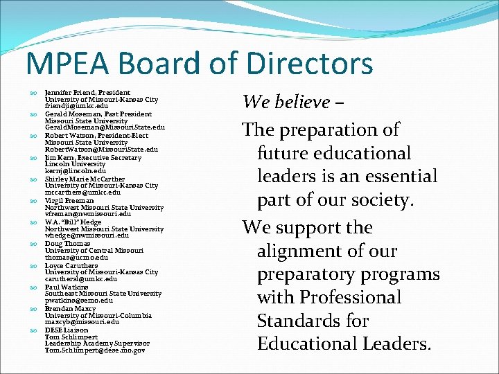 MPEA Board of Directors Jennifer Friend, President University of Missouri-Kansas City friendji@umkc. edu Gerald