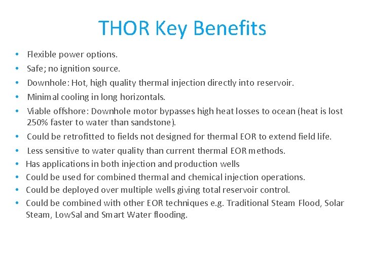 THOR Key Benefits • • • Flexible power options. Safe; no ignition source. Downhole: