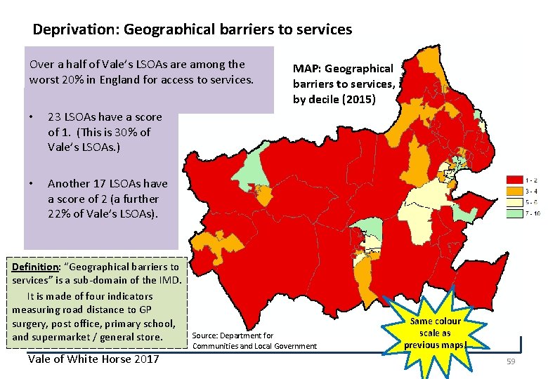 Deprivation: Geographical barriers to services Over a half of Vale’s LSOAs are among the
