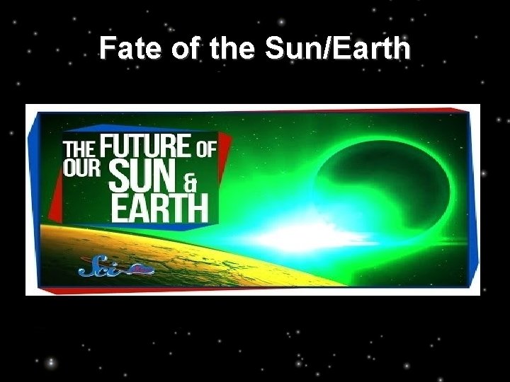 Fate of the Sun/Earth 