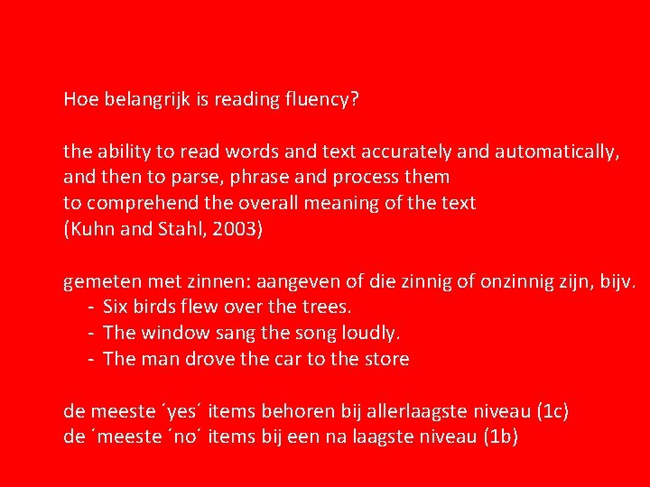 Hoe belangrijk is reading fluency? the ability to read words and text accurately and Hoe belangrijk is reading fluency? the ability to read words and text accurately and