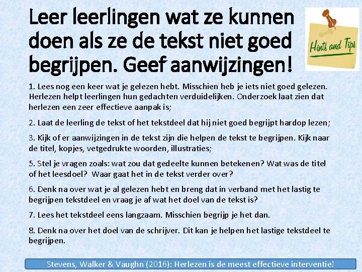 Leer leerlingen wat ze kunnen doen als ze de tekst niet goed begrijpen. Geef Leer leerlingen wat ze kunnen doen als ze de tekst niet goed begrijpen. Geef