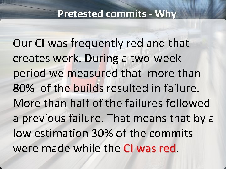 Pretested commits - Why Our CI was frequently red and that creates work. During