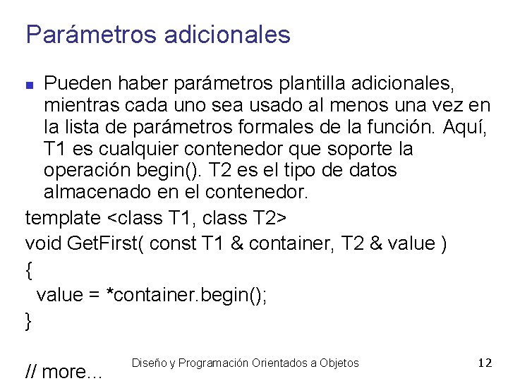 Parámetros adicionales Pueden haber parámetros plantilla adicionales, mientras cada uno sea usado al menos