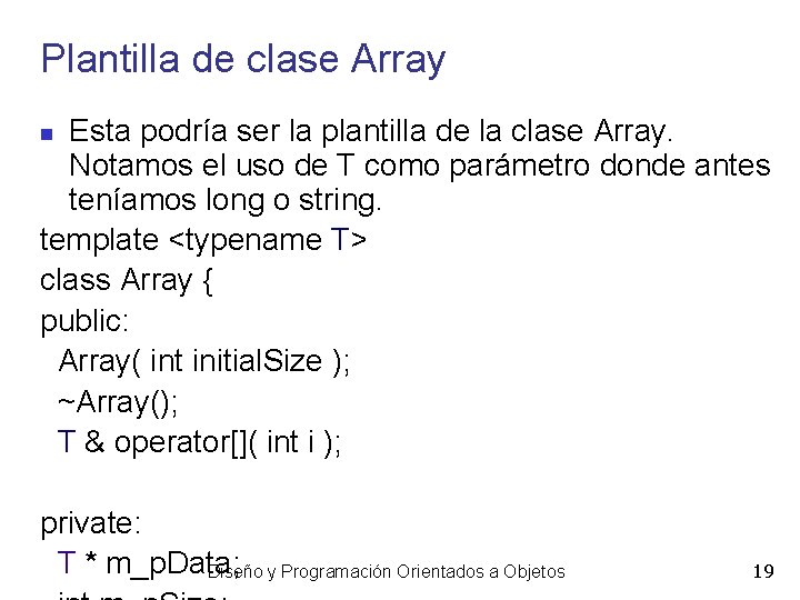 Plantilla de clase Array Esta podría ser la plantilla de la clase Array. Notamos