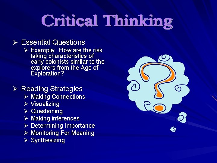 Ø Essential Questions Ø Example: How are the risk taking characteristics of early colonists