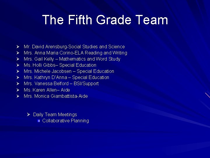 The Fifth Grade Team Ø Ø Ø Ø Ø Mr. David Arensburg-Social Studies and