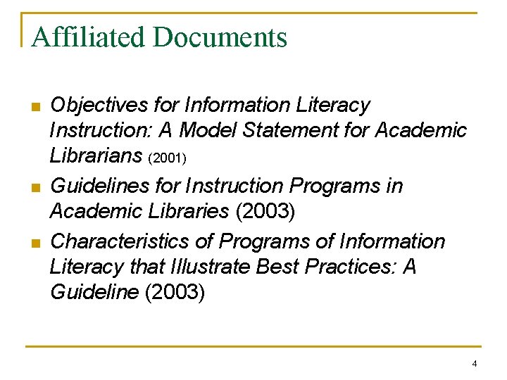 Affiliated Documents n n n Objectives for Information Literacy Instruction: A Model Statement for