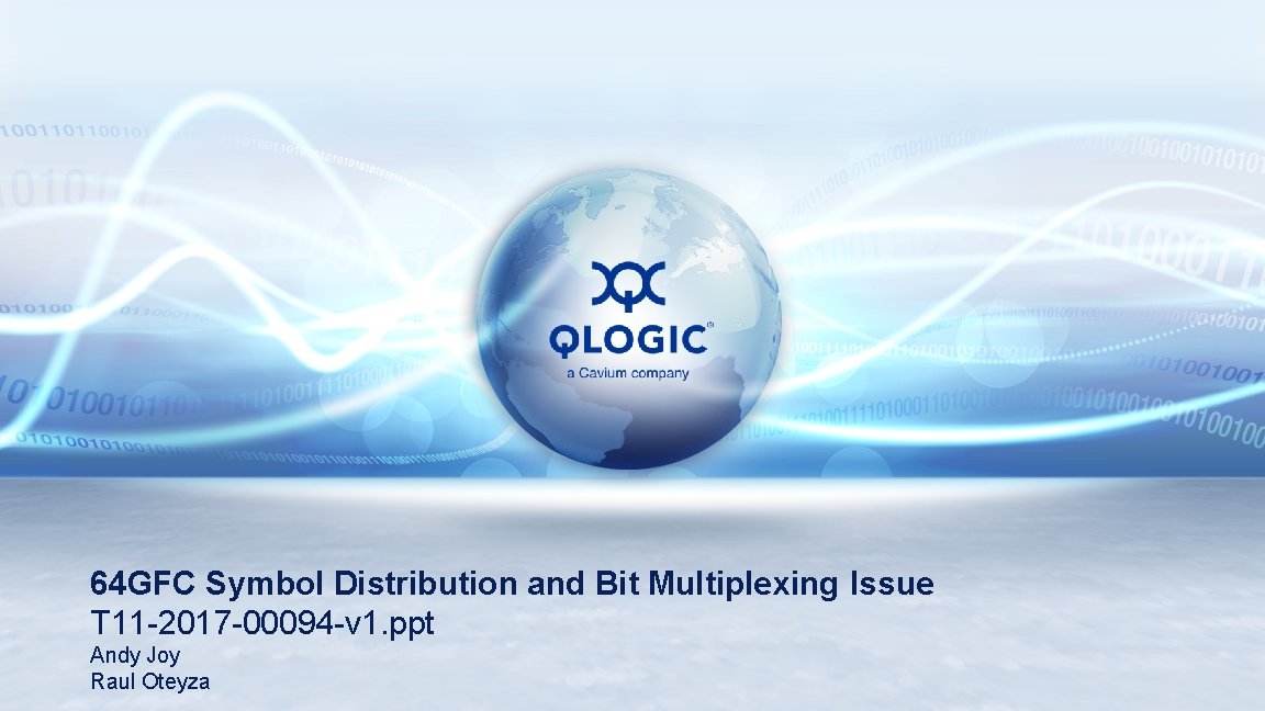 64 GFC Symbol Distribution and Bit Multiplexing Issue T 11 -2017 -00094 -v 1.