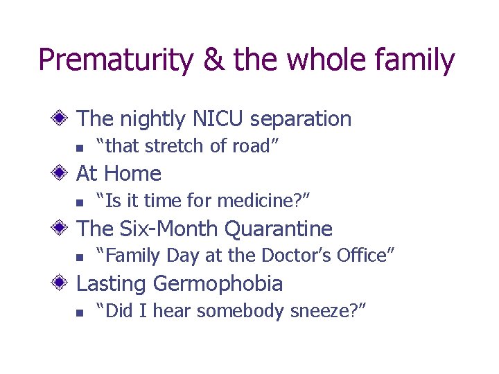 Prematurity & the whole family The nightly NICU separation n “that stretch of road”