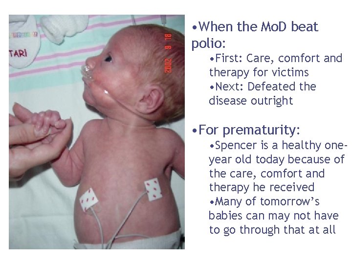  • When the Mo. D beat polio: • First: Care, comfort and therapy