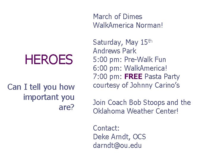 March of Dimes Walk. America Norman! HEROES Can I tell you how important you