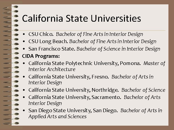 California State Universities • CSU Chico. Bachelor of Fine Arts in Interior Design •