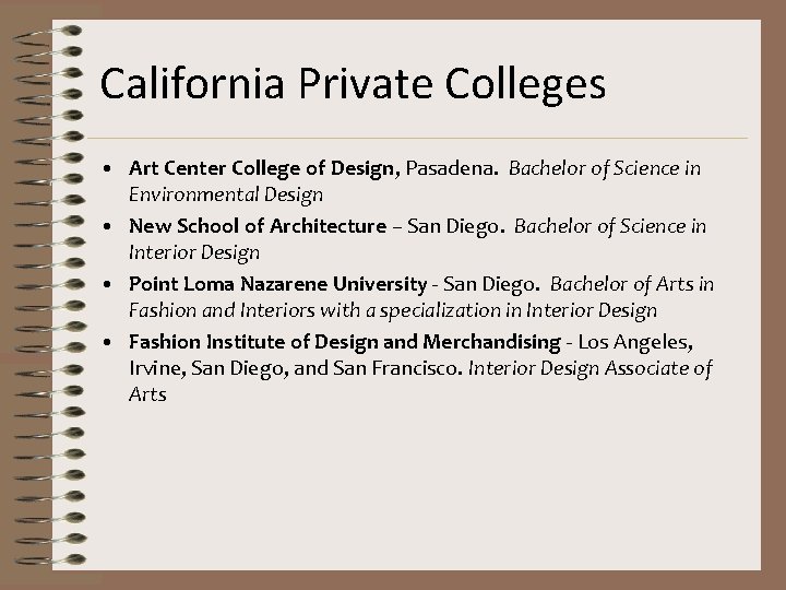 California Private Colleges • Art Center College of Design, Pasadena. Bachelor of Science in