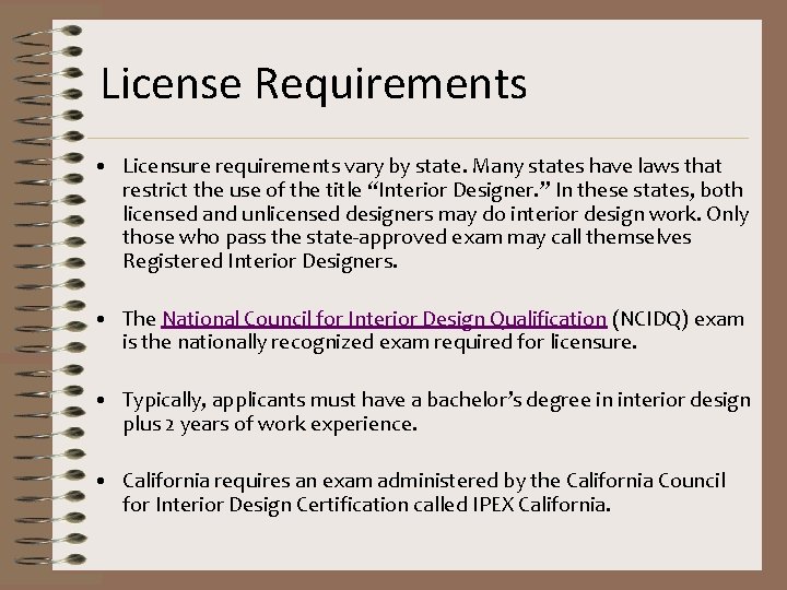 License Requirements • Licensure requirements vary by state. Many states have laws that restrict