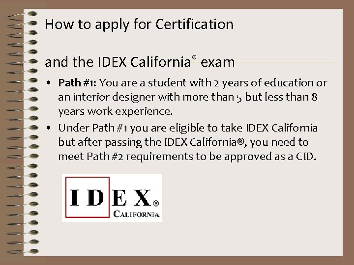 How to apply for Certification and the IDEX California® exam • Path #1: You