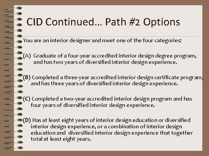 CID Continued… Path #2 Options You are an interior designer and meet one of