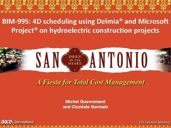 BIM-995: 4 D scheduling using Delmia® and Microsoft Project® on hydroelectric construction projects Michel