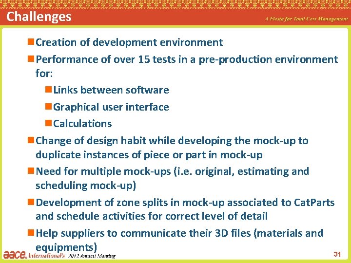 Challenges n Creation of development environment n Performance of over 15 tests in a