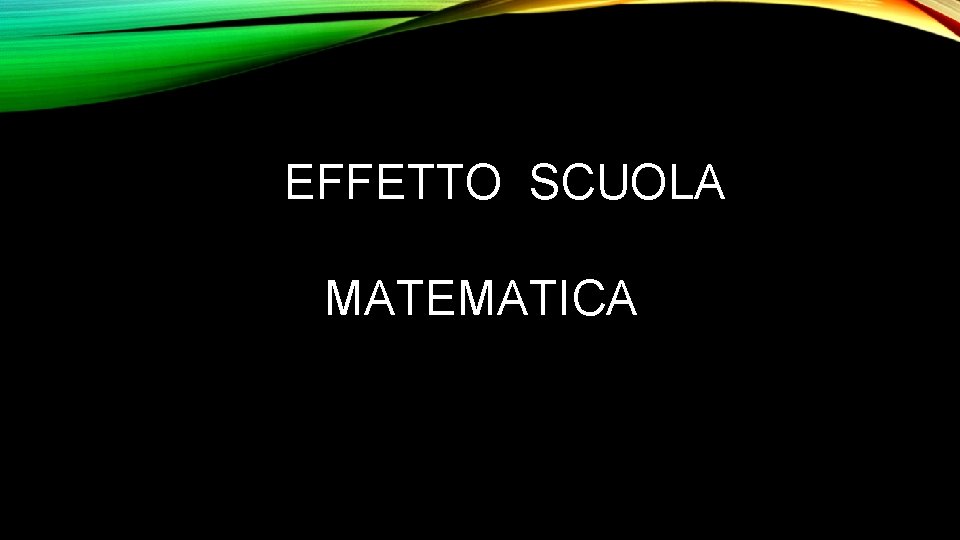 EFFETTO SCUOLA MATEMATICA 