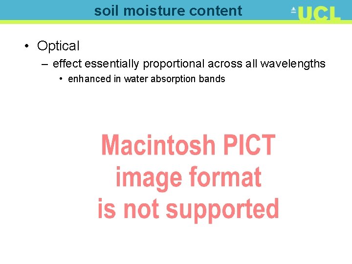 soil moisture content • Optical – effect essentially proportional across all wavelengths • enhanced