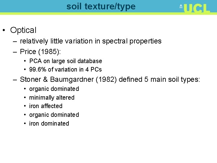 soil texture/type • Optical – relatively little variation in spectral properties – Price (1985):