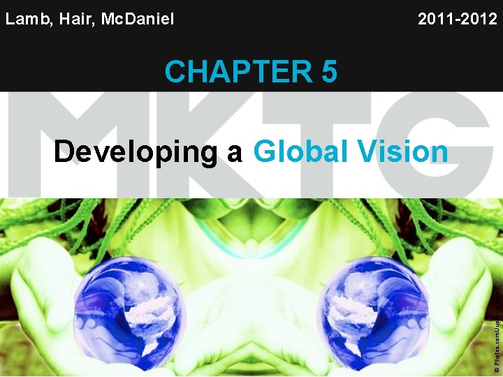 Lamb, Hair, Mc. Daniel 2011 -2012 CHAPTER 5 Chapter 5 Copyright © 2012 by