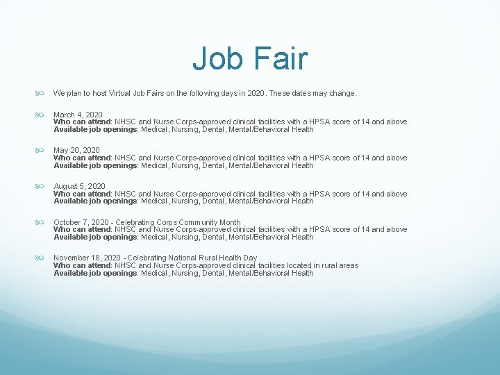 Job Fair We plan to host Virtual Job Fairs on the following days in