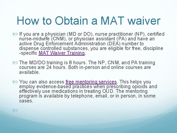 How to Obtain a MAT waiver If you are a physician (MD or DO),