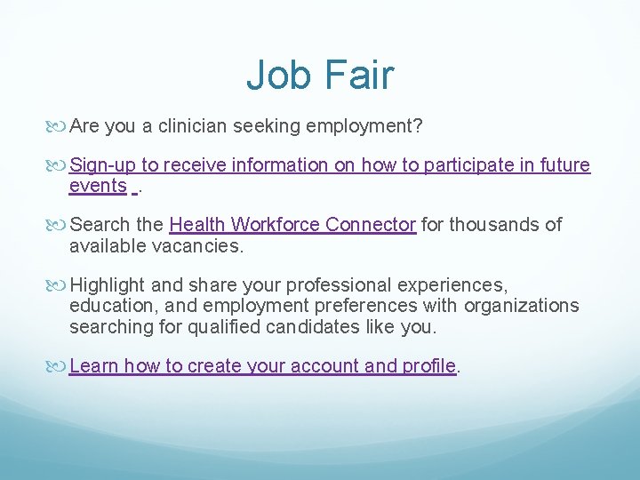 Job Fair Are you a clinician seeking employment? Sign-up to receive information on how