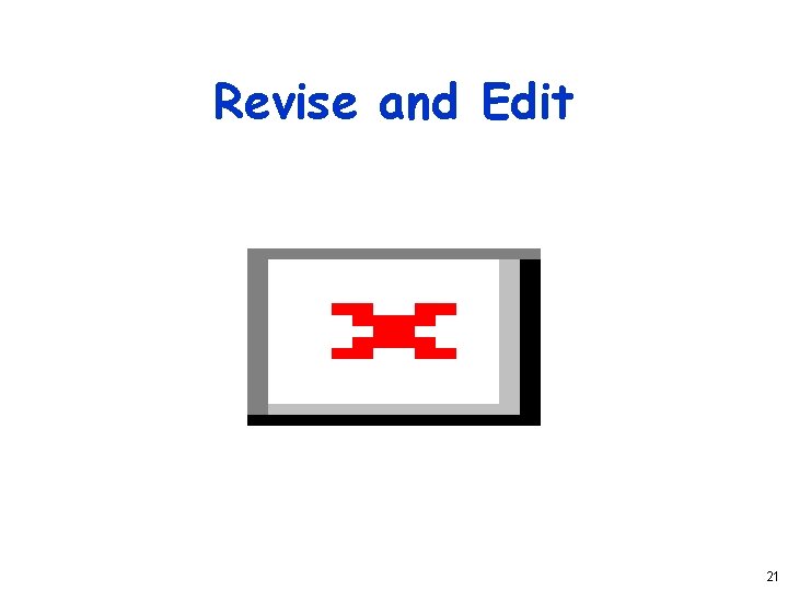 Revise and Edit 21 