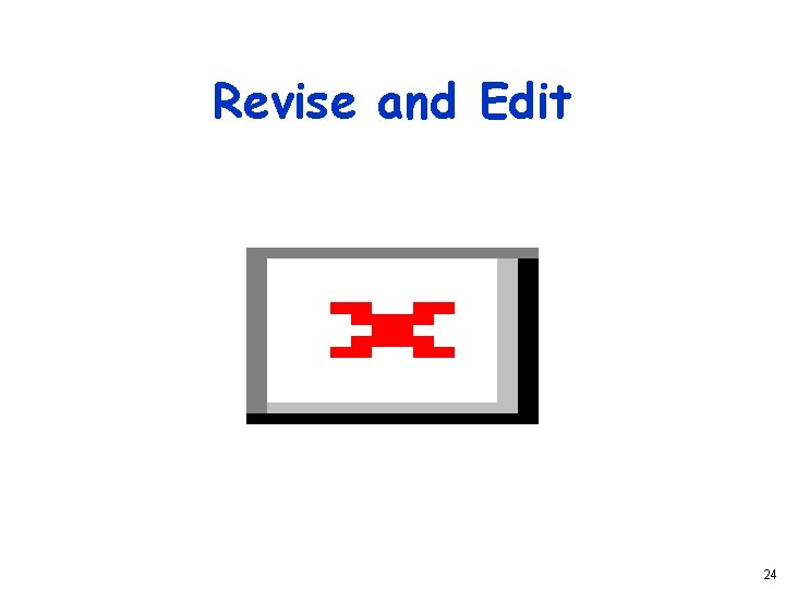 Revise and Edit 24 