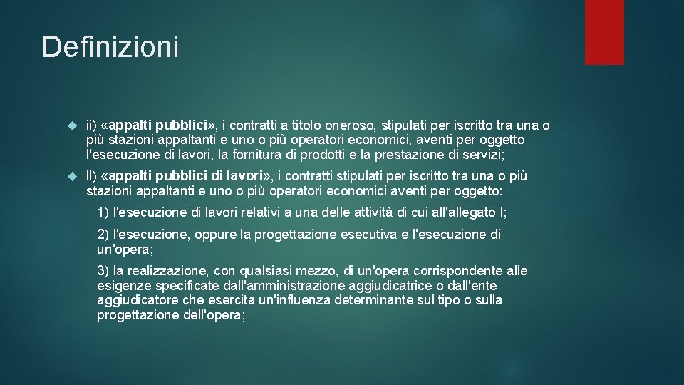 Definizioni ii) «appalti pubblici» , i contratti a titolo oneroso, stipulati per iscritto tra