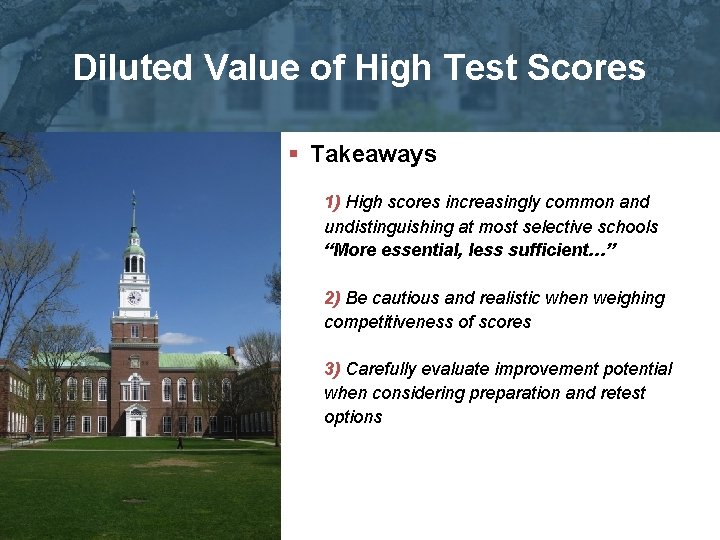 Diluted Value of High Test Scores § Takeaways 1) High scores increasingly common and