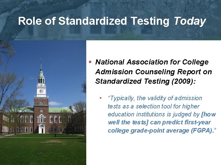 Role of Standardized Testing Today § National Association for College Admission Counseling Report on