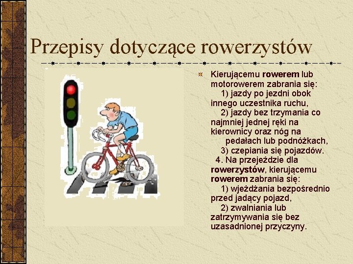 Zasady dotyczce ruchu drogowego rowerzystw W co powinien