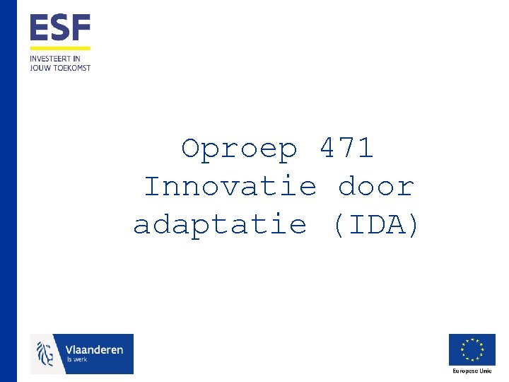 Oproep 471 Innovatie door adaptatie (IDA) 