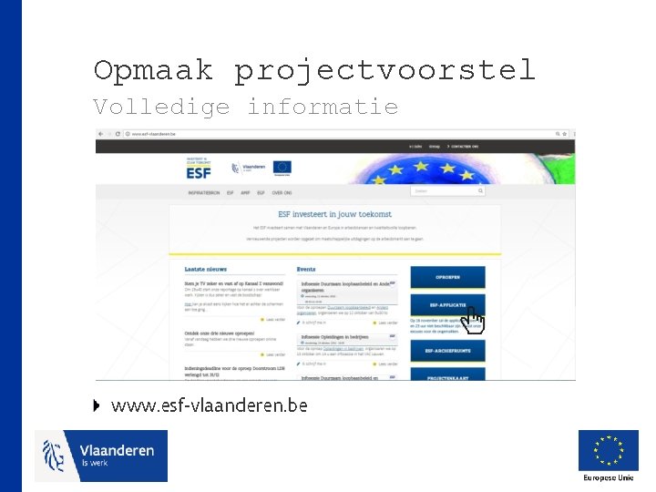Opmaak projectvoorstel Volledige informatie www. esf-vlaanderen. be 