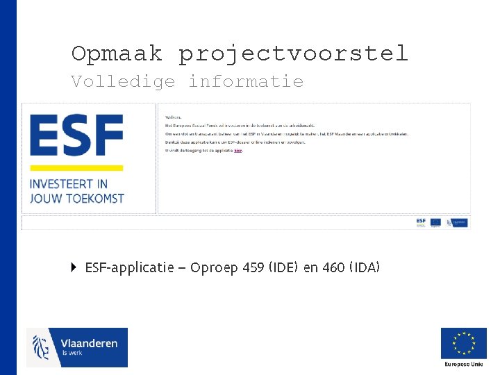 Opmaak projectvoorstel Volledige informatie ESF-applicatie – Oproep 459 (IDE) en 460 (IDA) 
