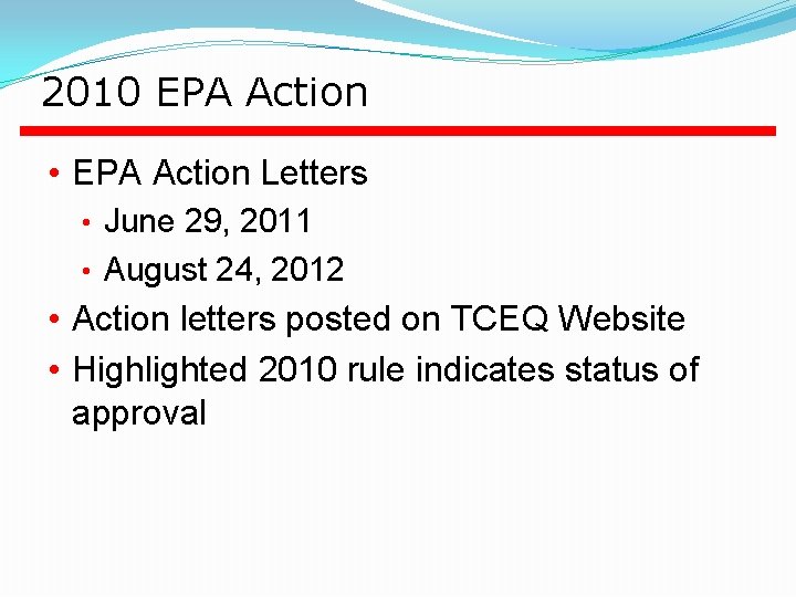 2010 EPA Action • EPA Action Letters • June 29, 2011 • August 24,