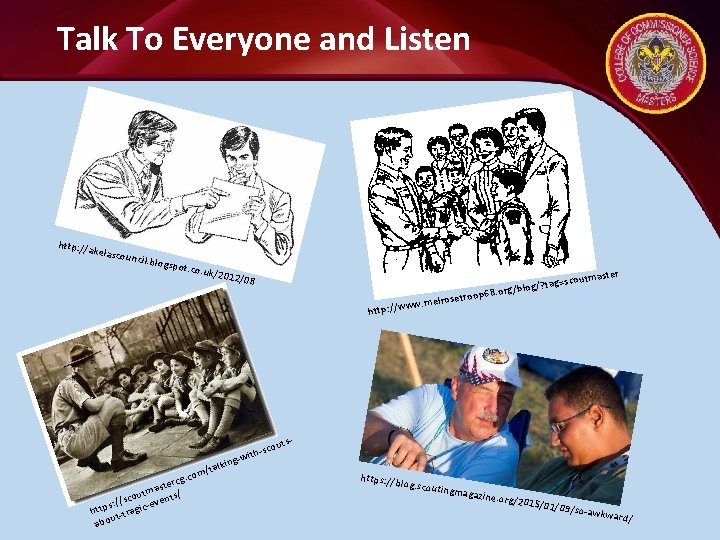 Talk To Everyone and Listen http: // akelasc ouncil. blogspo t. co. uk /