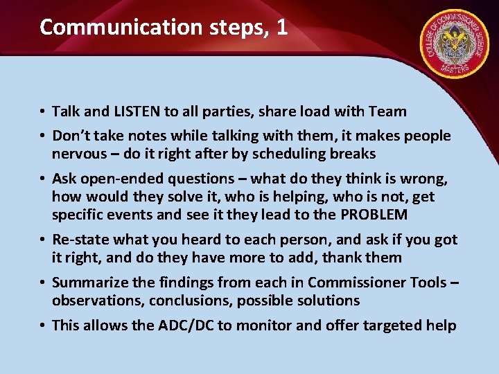 Communication steps, 1 • Talk and LISTEN to all parties, share load with Team