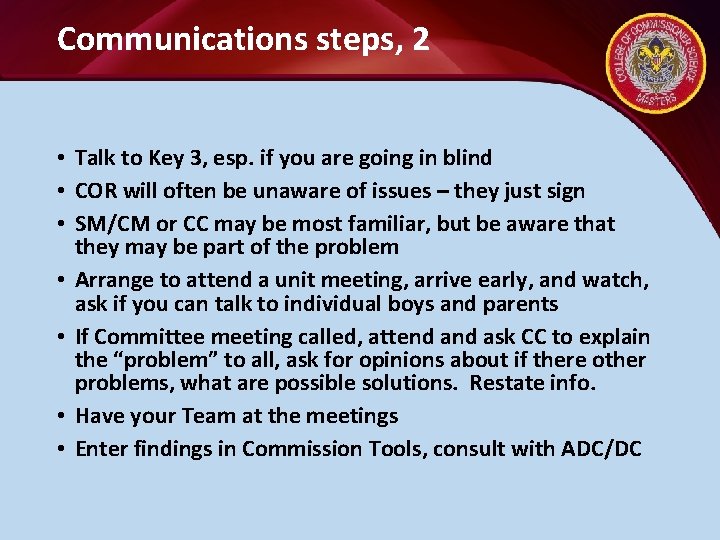 Communications steps, 2 • Talk to Key 3, esp. if you are going in