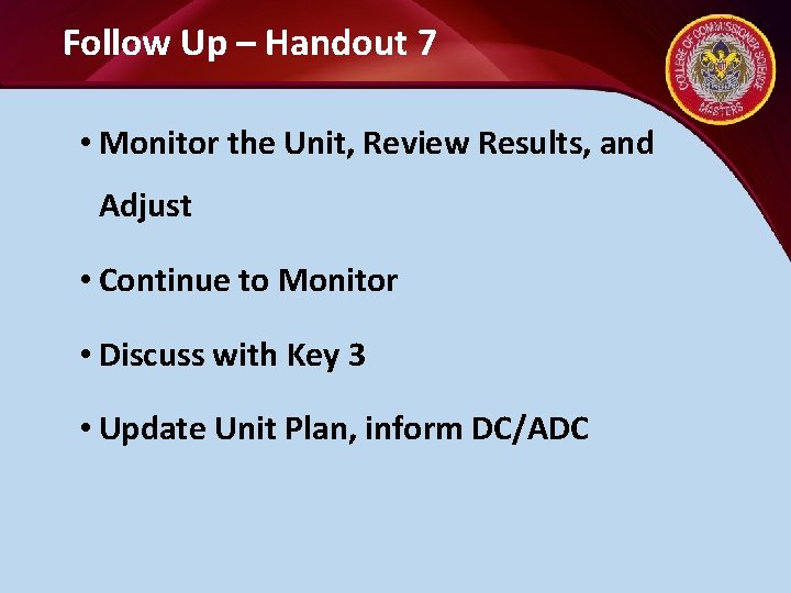 Follow Up – Handout 7 • Monitor the Unit, Review Results, and Adjust •