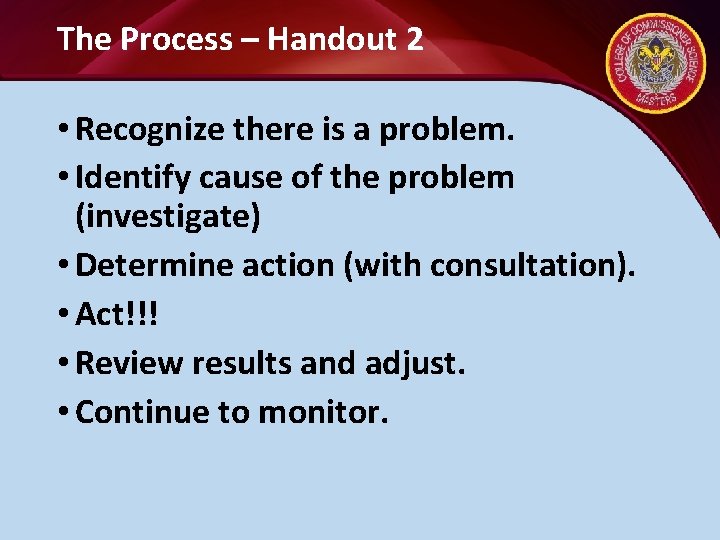 The Process – Handout 2 • Recognize there is a problem. • Identify cause