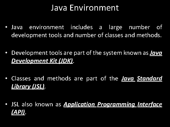 Java Environment • Java environment includes a large number of development tools and number