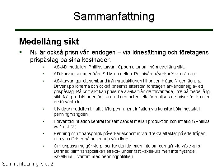 Sammanfattning Medellång sikt § Nu är också prisnivån endogen – via lönesättning och företagens